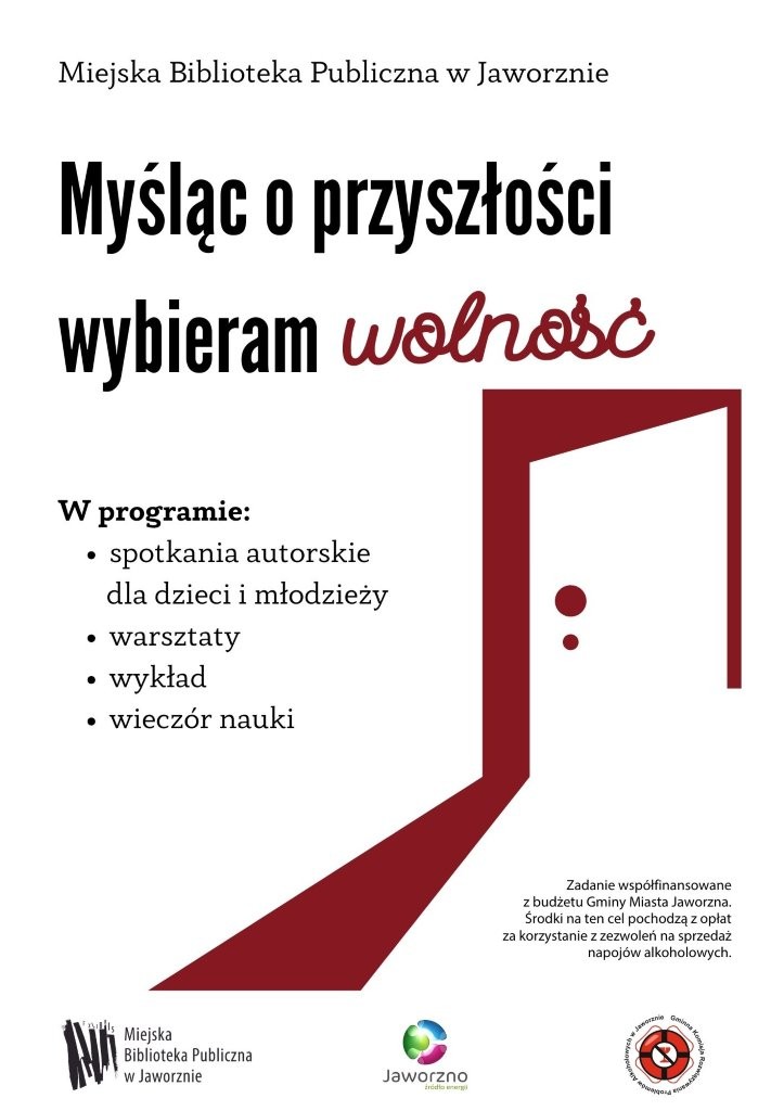 Plakat - białe tło, w które wmontowano minimalistyczną grafikę przedstawiającą uchylone drzwi (kolory grafiki - biel zlewająca się z tłem oraz bordo). Poza tym napisy (czarne oraz bordo) zgodne z opisem wydarzenia. 