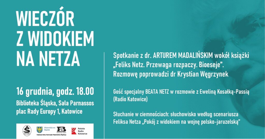 Turkusowy poziomy baner graficzny, na nim białe napisy zgodne z opisem wydarzenia. Po prawej stronie pod napisami wtopiony w tło wizerunek Feliksa Netza.