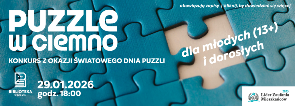 Pozioma grafika - tło: zbliżenie niebieskie puzzle (jednego puzzla brakuje). Poza tym białe napisy zgodne z opisem wydarzenia.