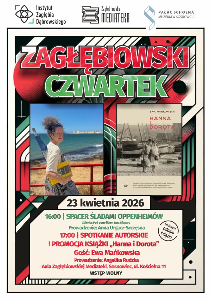 Plakat w barwach Zagłębia (czerwono-zielono-białe) - tło w w paski i kropki w tych barwach, napis wersalikami u góry "Zagłębiowski czwartek" (pierwszy wyraz czerwony, drugi pod spodem zielony). Na środku plakatu umieszczono obok siebie 2 zdjęcia / grafiki. Pierwsze z lewej jest pionowe zdjęcie przedstawiające kobietę stojącą na plaży (lub na kładce przed plażą, gdyż za kobietą jest czerwoną barierka), w tle piasek i morze. Pogoda słoneczna. Kobieta wypełnia połowwę kadru, stoi bokiem, ciało zwrócone w prawą stronę, natomiast głowa odwrócona jest w stronę aparatu (pozuje), ma założoną białą bluzkę, luźniejszą spódnicę, na ramieniu torba ze złożonym parasolem/parawanem, w ręce pokaźnych rozmiarów książka z żółtą okładką i białym napisem Bristol. Kobieta ma ciemne kręcone włosy (postawiony kok), delikatnie się uśmiecha. Z prawej strony plakatu wstawiony jest przód okładki ksiażki "Hanna i Dorota", większość okładki wypełnia czarno-białe zdjęcia dwóch kobiet stojących na plaży na tle łodzi/jachtów. Poza tym napisy zgodne z opisem wydarzenia.