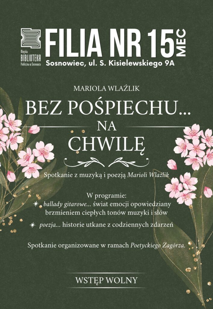 Plakat pionowy, tło ciemnozielone (leśne), po bokach ilustracje różowych niedużych kwiatów. Na plakacie napisy zgodne z opisem wydarzenia.
