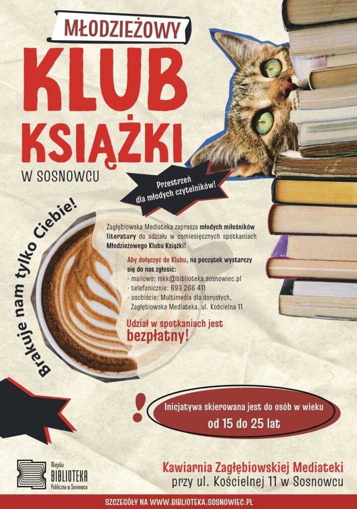 Plakat, tło beżowe, przypominające lekko pognieciony papier. Na środku zdjęcie filiżanki / kubka z kawą uchwyconej przez aparat od góry, widoczny szlaczek wykonany na powierzchni mlekiem do kawy. Prawa część tego kubka je półprzeźroczysta (dzięki czemu tekst pisany mniejszym fontem i naniesiony w tym miejscu jest widoczny). Po prawej stronie plakatu znajduje się stos ok 15 książek. Zza tego stosu wystaje obrócone prostopadle tego stosu się głowa szarego kota w prążki. U góry po lewej stronie plakatu znajduje się napis pisany wersalikami Młodzieżowy Klub Książki (Młodzieżowy mniejszym fontem, reszta dużym). Poza tym napisy zgodne z opisem wydarzenia. Niektóre z tych tekstów są umieszczone na osobnym tle np. na niedużym czarnym wielokącie (przypominającym spłaszczoną gwiazdę).